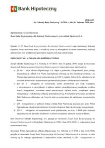 Załącznik do Uchwały Rady Nadzorczejz dnia 18 kwietnia 2016 roku. Implementacja i ocena stosowania Zasad Ładu Korporacyjnego dla Instytucji Nadzorowanych przez mBank Hipoteczny S.A.