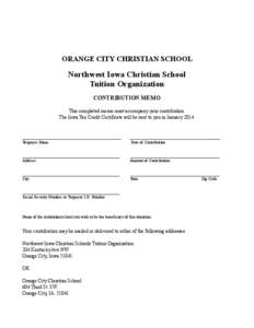 ORANGE CITY CHRISTIAN SCHOOL  Northwest Iowa Christian School Tuition Organization CONTRIBUTION MEMO This completed memo must accompany your contribution.