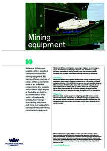 Mining equipment Wallenius Wilhelmsen Logistics offers excellent transport solutions for mining equipment. We