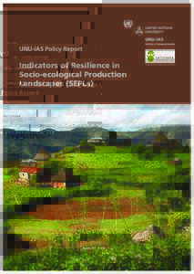 UNU-IAS Policy Report  Indicators of Resilience in Socio-ecological Production Landscapes (SEPLs)