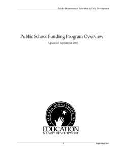 Alaska Department of Education & Early Development  Public School Funding Program Overview Updated September[removed]