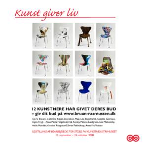 Kunst giver liv  12 KUNSTNERE HAR GIVET DERES BUD – giv dit bud på www.bruun-rasmussen.dk Doris Bloom, Cathrine Raben Davidsen, Maja Lisa Engelhardt, Suzette Gemzøe,