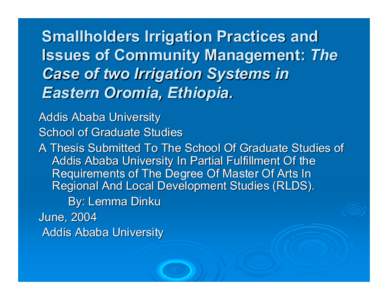 Smallholders Irrigation Practices and Issues of Community Management: The Case of two Irrigation Systems in Eastern Oromia, Ethiopia.