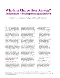 Who Is in Charge Here Anyway? Ethical Issues When Representing an Insured By Joy Posner, Christine Phillips, and Frederick Alimonti hose of us insurance attorneys landing below the “v.” face unique opportunities