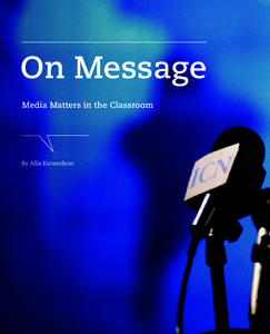 On Message Media Matters in the Classroom  By Alla Katsnelson   Remember Vince and Larry, the crash test dummies? They made their debut in 1985, in print,
