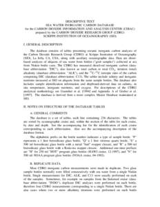 DESCRIPTIVE TEXT SEA WATER INORGANIC CARBON DATABASE for the CARBON DIOXIDE INFORMATION AND ANALYSIS CENTER (CDIAC) prepared by the CARBON DIOXIDE RESEARCH GROUP (CDRG) SCRIPPS INSTITUTION OF OCEANOGRAPHY (SIO) I. GENERA