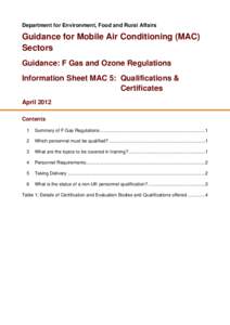 Department for Environment, Food and Rural Affairs  Guidance for Mobile Air Conditioning (MAC) Sectors Guidance: F Gas and Ozone Regulations Information Sheet MAC 5: Qualifications &