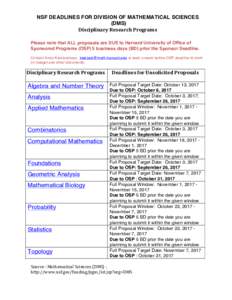 NSF DEADLINES FOR DIVISION OF MATHEMATICAL SCIENCES (DMS) Disciplinary	Research	Programs Please note that ALL proposals are DUE to Harvard University of Office of Sponsored Programs (OSP) 5 business days (BD) prior the S