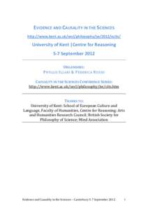 EVIDENCE	
  AND	
  CAUSALITY	
  IN	
  THE	
  SCIENCES	
   http://www.kent.ac.uk/secl/philosophy/jw/2012/ecits/	
   University	
  of	
  Kent	
  |Centre	
  for	
  Reasoning	
   5-­‐7	
  September	
  2012	