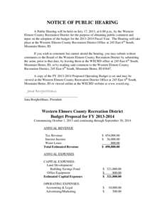 NOTICE OF PUBLIC HEARING A Public Hearing will be held on July 17, 2013, at 6:00 p.m., by the Western Elmore County Recreation District for the purpose of obtaining public comment and input on the adoption of the budget 