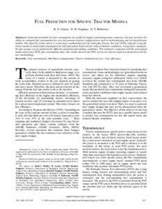 FUEL PREDICTION FOR SPECIFIC TRACTOR MODELS R. D. Grisso, D. H. Vaughan, G. T. Roberson ABSTRACT. Generalized models for fuel consumption are useful for budget and management scenarios, but may not have the ability to co