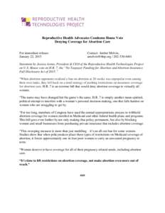 Reproductive Health Advocates Condemn House Vote Denying Coverage for Abortion Care For immediate release: January 22, 2015  Contact: Amber Melvin,