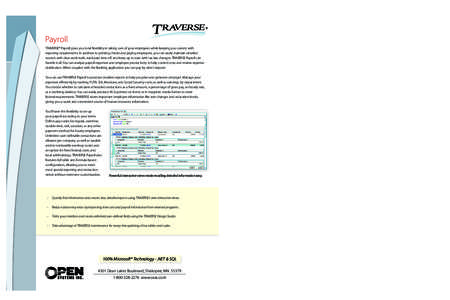 Payroll  Payroll TRAVERSE® Payroll gives you total flexibility in taking care of your employees while keeping you current with reporting requirements. In addition to printing checks and paying employees, you can easily 