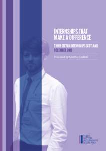 internships that make a difference Third Sector Internships Scotland december 2013 Prepared by Martha Caddell