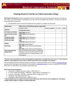 Planning Sheet for Fond du Lac Tribal Community College MLS Program Prerequisites: Required prerequisites must be complete by the end of spring semester the year of transfer for year 3 entry. Care must be taken in schedu