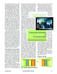 The problem of detecting commercials within television broadcasts is related to several—more general—problems in video processing. These issues include scene break detection, video