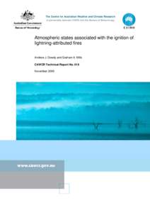 The Centre for Australian Weather and Climate Research A partnership between CSIRO and the Bureau of Meteorology Atmospheric states associated with the ignition of lightning-attributed fires Andrew J. Dowdy and Graham A.