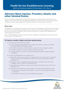 Health Service Establishments Licensing Health Service Establishments Regulations 2011(Tas), Schedule 1, Part 4, Clause 10 Advisory Note: Injuries, Transfers, Deaths and other Sentinel Events This Advisory Note provides 