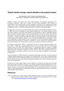 Global climate change, natural disasters and property losses John McAneney, Ryan Crompton, and Keping Chen Risk Frontiers, Macquarie University, NSW 2109, AUSTRALIA Globally, economic and insured losses from natural disa