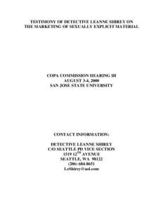 TESTIMONY OF DETECTIVE LEANNE SHIREY ON THE MARKETING OF SEXUALLY EXPLICIT MATERIAL COPA COMMISSION HEARING III AUGUST 3-4, 2000 SAN JOSE STATE UNIVERSITY