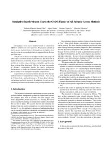 Similarity Search without Tears: the OMNI-Family of All-Purpose Access Methods  1 Roberto Figueira Santos Filho1 Agma Traina1 Caetano Traina Jr.1 Christos Faloutsos2 Department of Computer Science and Statistics - Univer