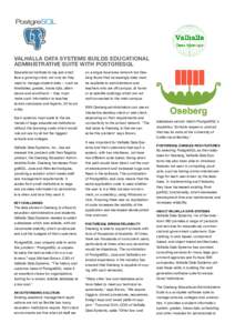 VALHALLA DATA SYSTEMS BUILDS EDUCATIONAL ADMINISTRATIVE SUITE WITH POSTGRESQL Educational institutions big and small face a growing crisis: not only do they  on a single local area network but Oseberg found that increasi