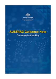 AUSTRAC Guidance Note Correspondent banking AUSTRAC Guidance Note Correspondent banking Anti-Money Laundering and Counter-Terrorism Financing Act 2006