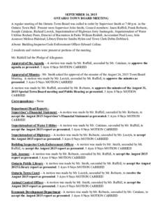 SEPTEMBER 14, 2015 ONTARIO TOWN BOARD MEETING A regular meeting of the Ontario Town Board was called to order by Supervisor Smith at 7:00 p.m. in the Ontario Town Hall. Present were Supervisor John Smith, Council members