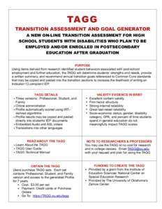 TAG G TRANSITION ASSESSMENT AND GOAL GENERATOR A NEW ON-LINE TRANSITION ASSESSMENT FOR HIGH SCHOOL STUDENTS WITH DISABILITIES WHO PLAN TO BE EMPLOYED AND/OR ENROLLED IN POSTSECONDARY EDUCATION AFTER GRADUATION