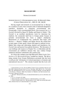 BOOK REVIEW THOMAS LUNDMARK* INTRODUCTION TO U. S. ENVIRONMENTAL LAWS. BY EDWARD E. SHEA. OCEANA PUBLICATIONS, INC., 1995: PP. 106. $45.00 Having taught and lectured on environmental law in Europe for a number of years, 