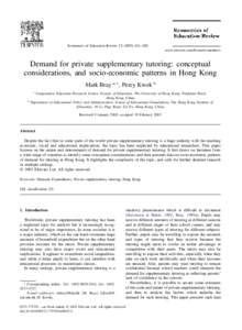 Economics of Education Review[removed]–620 www.elsevier.com/locate/econedurev Demand for private supplementary tutoring: conceptual considerations, and socio-economic patterns in Hong Kong Mark Bray a,∗, Percy K