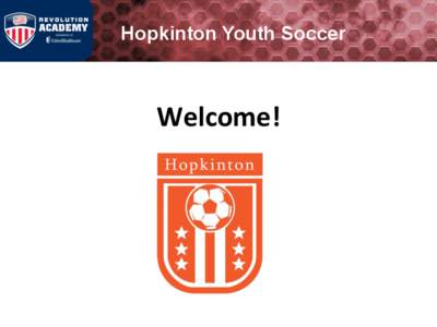 Hopkinton Youth Soccer  	
   Welcome!	
   	
  