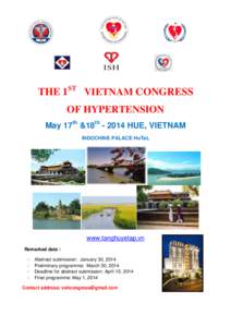 THE 1ST VIETNAM CONGRESS OF HYPERTENSION May 17th &18th[removed]HUE, VIETNAM INDOCHINE PALACE HoTeL  www.tanghuyetap.vn