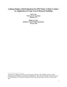 CrimeStat / Mothers Against Drunk Driving / Drunk driving in the United States / Drunk drivers / Driving under the influence / Road traffic safety / Traffic collision / Trip generation / Trip distribution / Transport / Drunk driving / Land transport