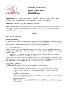 Wednesday, October 24, 2012 Board of Directors Meeting 5:00 – 6:30 pm District Board Room Board Present: Advani, Agbayani, Andersen, Casas-Frier, Chen, Davis, Dubin, Elliott, Krause, Mahoney, Miner, Neiman, Santora, Sm