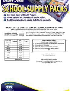 MONTE VISTA ELEMENTARY[removed]SCHOOL SUPPLY ORDER FORM FREE magazine subscription with every pack online orders only. See details online. With the purchase of each school pack you will receive, at no additional cost, 