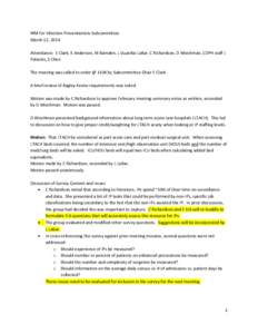 MM for Infection Preventionists Subcommittee March 12, 2014 Attendance: E Clark, K Anderson, M Barnden, L Guardia-LaBar, C Richardson, D Wiechman, CDPH staff J Palacios, S Chen The meeting was called to order @ 1104 by S