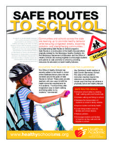 Safe routes  to school In support of the MS Healthy Students Act, a policy focused on providing opportunities for all children to be fit,