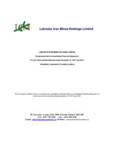 Labrador Iron Mines Holdings Limited  LABRADOR IRON MINES HOLDINGS LIMITED Condensed Interim Consolidated Financial Statements For the Three and Nine Months ended December 31, 2017 andUnaudited, expressed in Canad