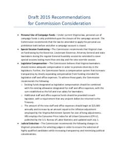 Draft 2015 Recommendations for Commission Consideration • Personal Use of Campaign Funds – Under current Virginia law, personal use of campaign funds is only prohibited upon the closure of the campaign account. The C