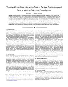 Timeline Kit - A New Interactive Tool to Explore Spatio-temporal Data at Multiple Temporal Granularities Peng Wang Menno Jan Kraak