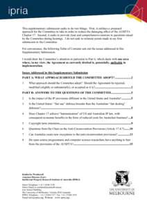 This supplementary submission seeks to do two things. First, it outlines a proposed approach for the Committee to take in order to reduce the damaging effect of the AUSFTA Chapter 17. Second, it seeks to provide clear an