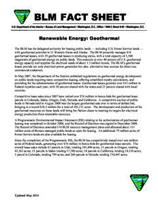 Renewable Energy: Geothermal The BLM has the delegated authority for leasing public lands — including U.S. Forest Service lands — with geothermal potential in 11 Western States and Alaska. The BLM presently manages 8