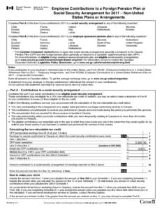 Employee Contributions to a Foreign Pension Plan or Social Security Arrangement for 2011 – Non-United States Plans or Arrangements Complete Part A of this form if you contributed in 2011 to a social security arrangemen