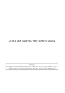 Unit 5,6 Shift Supervisor Task Handover Journal  Disclaimer This English translation is only for reference purpose. When there are any discrepancies between original Japanese version and English translation version, the 