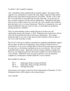 To all RV-3, RV-4 and RV-6 builders: Van’s Aircraft has always prided itself on customer support. One aspect of this support is our commitment to continue the ready supply of parts for older models that have been super