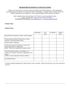 NEUROSCIENCE JOURNAL CLUB EVALUATION Thank you for agreeing to be a faculty coach for the student journal club presentation. After attending the presentation, please use this form to evaluate the student’s performance.