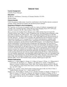 Deborah Vane Current Assignment CloudSat Project Manager Education BS Physics, with Honors, University of Colorado, Boulder, CO 1976 Phi Beta Kappa