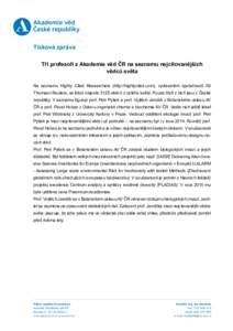 Tisková zpráva Tři profesoři z Akademie věd ČR na seznamu nejcitovanějších vědců světa Na seznamu Highly Cited Researchers (http://highlycited.com), vydávaném společností ISI Thomson Reuters, se letos obj