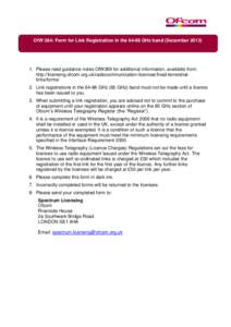 OfW 384: Form for Link Registration in the[removed]GHz band (December[removed]Please read guidance notes OfW369 for additional information, available from: http://licensing.ofcom.org.uk/radiocommunication-licences/fixed-